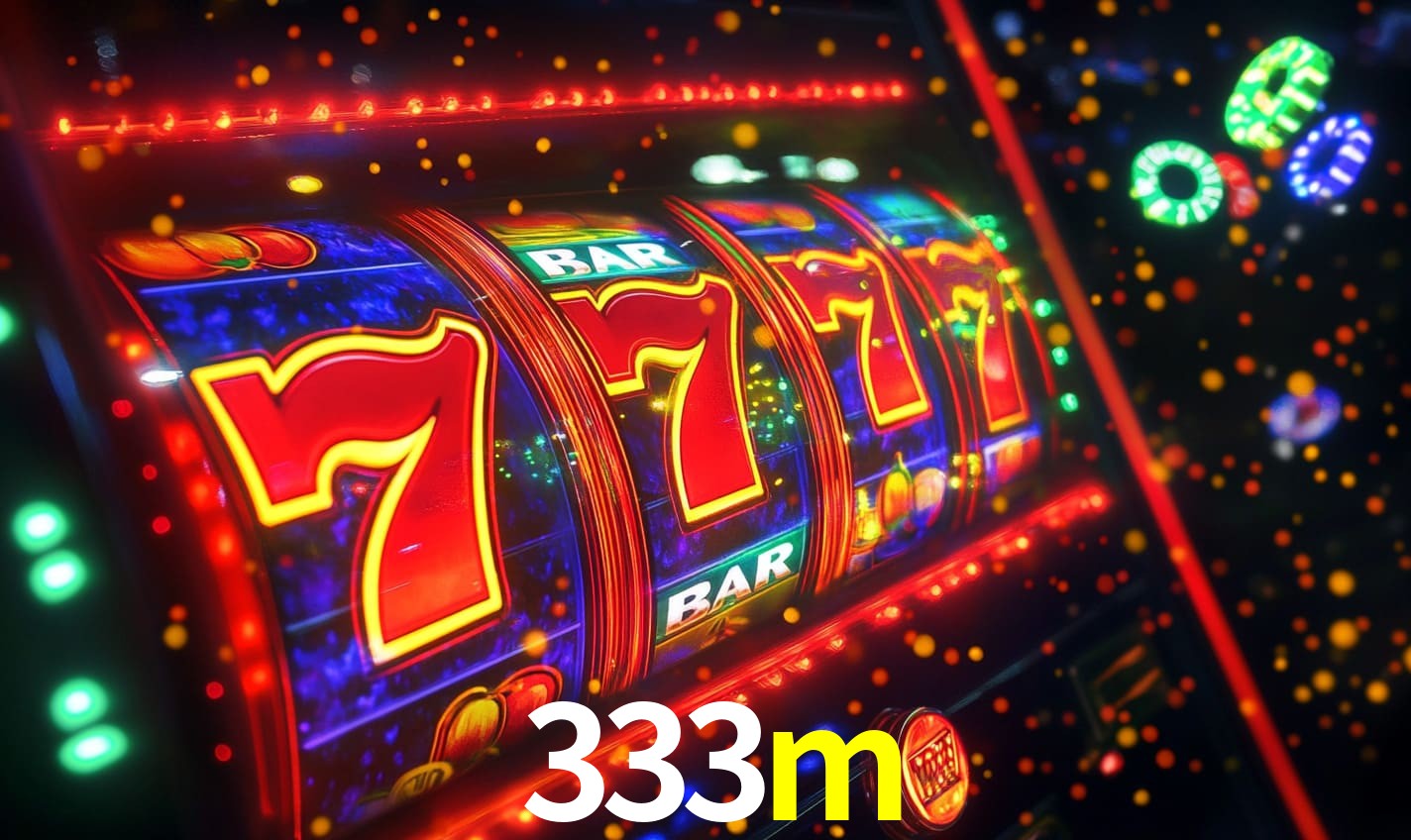 333m - O Cassino Nº1 Online - 333m.com