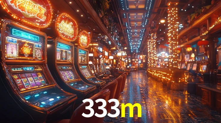 Sinta a adrenalina dos jogos de cassino com 333m